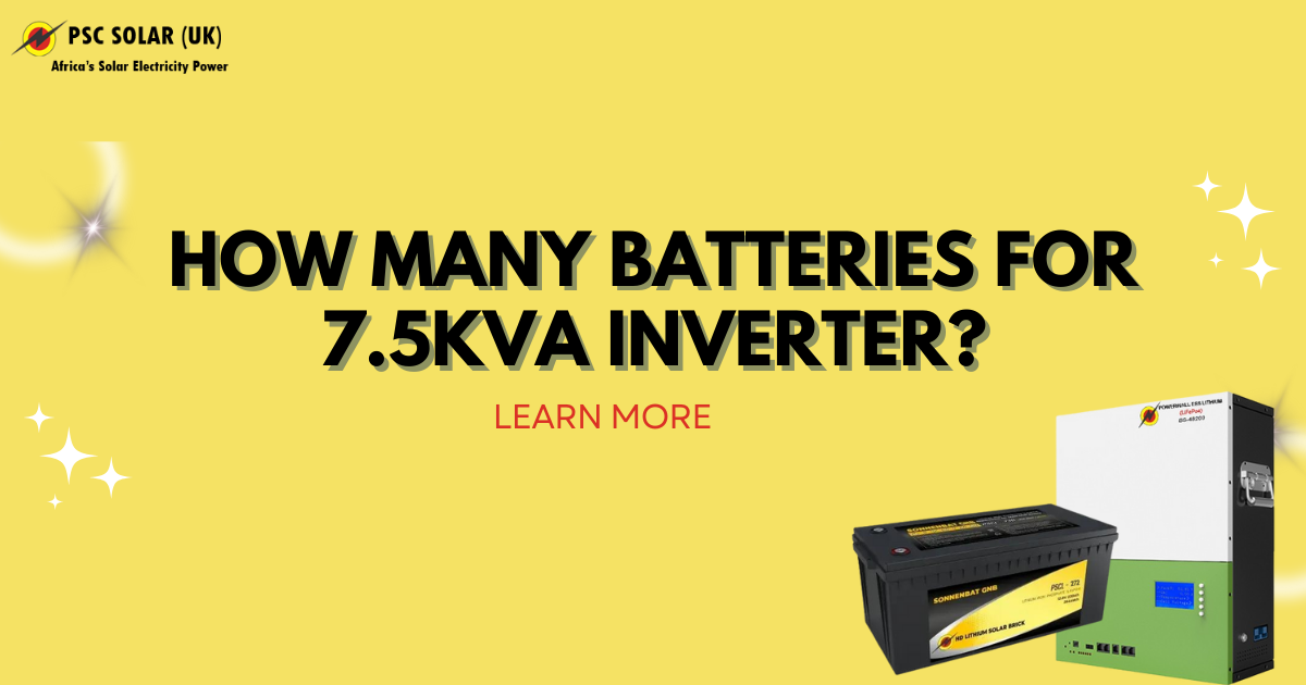 How Many Batteries for a 7.5KVA Inverter in Nigeria?